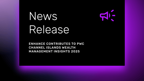 Enhance contributes to PwC’s Channel Islands Wealth Management Insights 2025 report image